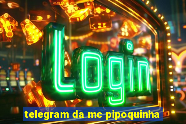 telegram da mc pipoquinha